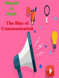 Icon image The Bias of Communication