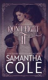 Icon image Don't Fight It: A Small-Town MMF Menage Romance