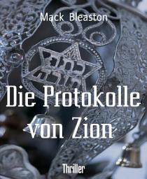 Icon image Die Protokolle von Zion: Complete Edition