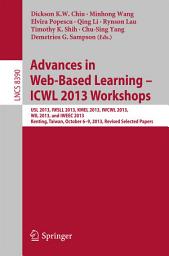 Icon image Advances in Web-Based Learning – ICWL 2013 Workshops: USL 2013, IWSLL 2013, KMEL 2013, IWCWL 2013, WIL 2013, and IWEEC 2013, Kenting, Taiwan, October 6-9, 2013, Revised Selected Papers