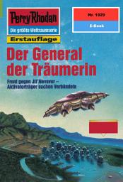 Icon image Perry Rhodan 1929: Der General der Träumerin: Perry Rhodan-Zyklus "Der Sechste Bote"