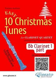 Icon image Bb Clarinet 1 part of "10 Easy Christmas Tunes" for Clarinet Quartet: for beginner - intermediate