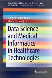 Icon image Data Science and Medical Informatics in Healthcare Technologies