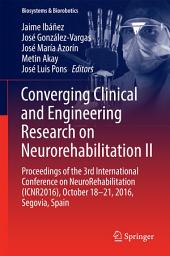 Icon image Converging Clinical and Engineering Research on Neurorehabilitation II: Proceedings of the 3rd International Conference on NeuroRehabilitation (ICNR2016), October 18-21, 2016, Segovia, Spain