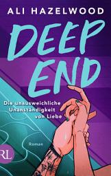 Icon image Deep End – Die unausweichliche Unanständigkeit von Liebe: Roman