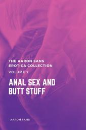 Icon image The Aaron Sans Erotica Collection Volume 7: Anal Sex and Butt Stuff