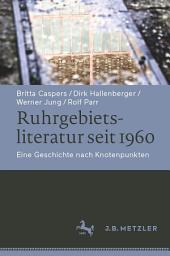 Icon image Ruhrgebietsliteratur seit 1960: Eine Geschichte nach Knotenpunkten