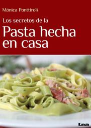 Icon image Los secretos de la pasta hecha en casa