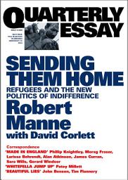 Icon image Quarterly Essay 13 Sending Them Home: Refugees and the New Politics of Indifference