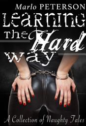 Icon image Learning The Hard Way: A Collection of Naughty Spanking Tales