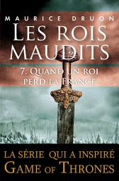 Icon image Les rois maudits - Tome 7: Quand un roi perd la France, Volume 7