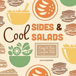 Icon image Cool Sides & Salads: Easy & Fun Comfort Food