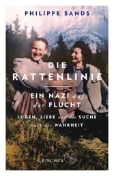 Icon image Die Rattenlinie – ein Nazi auf der Flucht: Lügen, Liebe und die Suche nach der Wahrheit