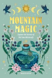 Icon image Mountain Magic: Explore the Secrets of Old Time Witchcraft