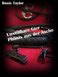 Icon image Unstillbare Gier - Phönix aus der Asche