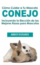 Icon image Cómo Cuidar a Tu Mascota Conejo