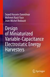 Icon image Design of Miniaturized Variable-Capacitance Electrostatic Energy Harvesters