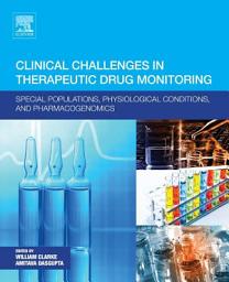 Icon image Clinical Challenges in Therapeutic Drug Monitoring: Special Populations, Physiological Conditions and Pharmacogenomics