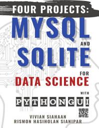 Icon image FOUR PROJECTS: MySQL and SQLite For Data Science with Python GUI