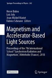 Icon image Magnetism and Accelerator-Based Light Sources: Proceedings of the 7th International School ‘‘Synchrotron Radiation and Magnetism’’, Mittelwihr (France), 2018