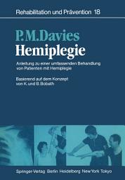 Icon image Hemiplegie: Anleitung zu einer umfassenden Behandlung von Patienten mit Hemiplegie Basierend auf dem Konzept von K. und B. Bobath