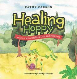 Icon image Healing Hoppy: A Story About Holistic Care and Kindness