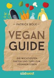 Icon image Vegan-Guide: Die wichtigsten Fakten und Tipps zum veganen Leben