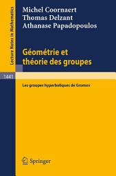 Icon image Geometrie et theorie des groupes: Les groupes hyperboliques de Gromov