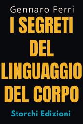 Icon image I Segreti Del Linguaggio Del Corpo: Scopri Cosa C'è Dietro Il Linguaggio Non Verbale