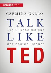 Icon image Talk like TED: Die 9 Geheimnisse der weltbesten Redner