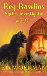 Icon image Reg Rawlins, Psychic Investigator 7-9: A Paranormal & Cat Cozy Mystery Series