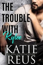 Icon image The Trouble with Rylee