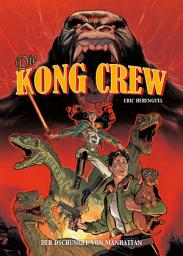 Icon image Die Kong Crew, Band 1 - Der Dschungel von Manhatten