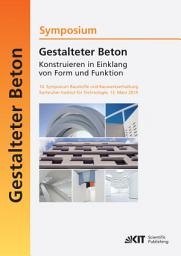 Icon image Gestalteter Beton - Konstruieren in Einklang von Form und Funktion : 10. Symposium Baustoffe und Bauwerkserhaltung, Karlsruher Institut für Technologie (KIT) ; 13. März 2014