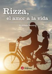 Icon image Rizza, el amor a la vida