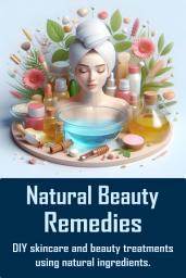 Icon image Natural Beauty Remedies: DIY skincare and beauty treatments using natural ingredients.