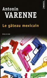 Icon image Le Gâteau mexicain