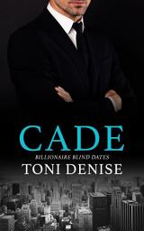 Icon image Cade: A second chance billionaire romance