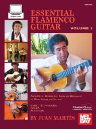 Icon image Essential Flamenco Guitar: Volume 1: An In-Depth Course for Absolute Beginners to More Advanced Players