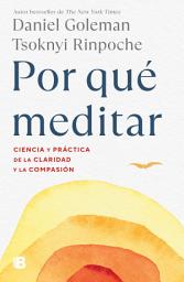 Icon image Por qué meditar: Ciencia y páctica de la claridad y la compasión