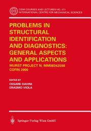 Icon image Problems in Structural Identification and Diagnostics: General Aspects and Applications: MURST Project n. MM08342598 — COFIN 2000