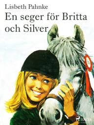 Icon image En seger för Britta och Silver: Volym 87