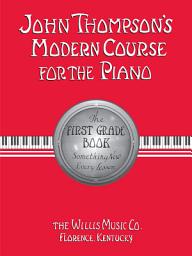 Icon image John Thompson's Modern Course for the Piano - First Grade (Book Only): First Grade - English