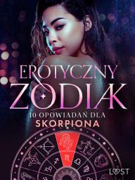 Icon image Erotyczny zodiak: 10 opowiadań dla Skorpiona: Tom 1