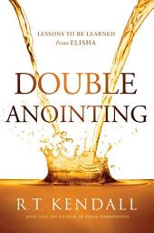 Icon image Double Anointing: Lessons to Be Learned From Elisha