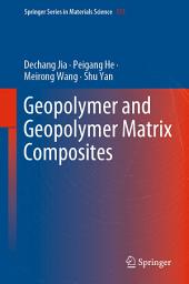 Icon image Geopolymer and Geopolymer Matrix Composites