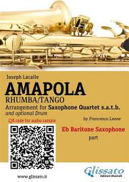 Icon image Eb Baritone Sax part of "Amapola" for Saxophone Quartet: Tango/Rhumba