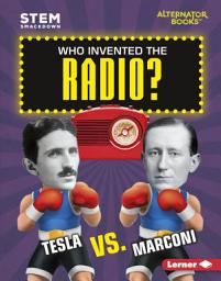 Icon image Who Invented the Radio?: Tesla vs. Marconi