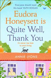 Icon image Eudora Honeysett is Quite Well, Thank You