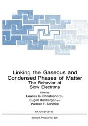 Icon image Linking the Gaseous and Condensed Phases of Matter: The Behavior of Slow Electrons